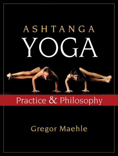 Gregor Maehle - Ashtanga Yoga, E-bok