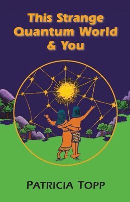 Patricia Topp - This Strange Quantum World & You, Häftad
