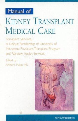Arthur J. Matas - Manual of Kidney Transplant Medical Care, Häftad. Tillgänglighet: Tillfälligt slut