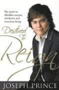 Joseph Prince - Destined to Reign, Inbunden