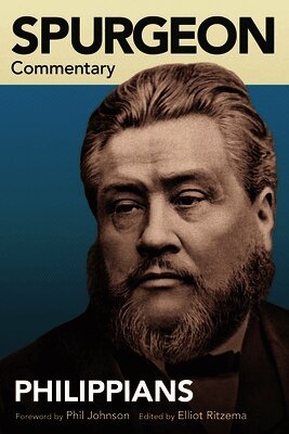 Charles Spurgeon, Elliot Ritzema - Spurgeon Commentary: Philippians, Häftad