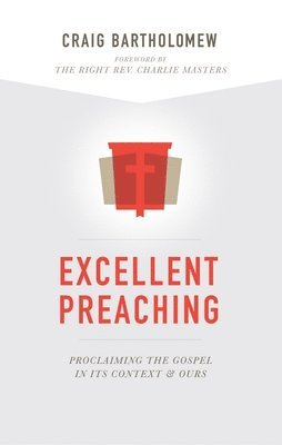 Proclaiming the Gospel in Its Context and Ours av Bartholomew, Craig G Bartholomew