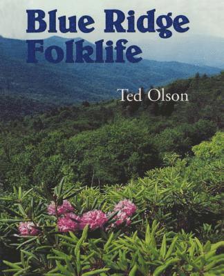 Ted Olson - Blue Ridge Folklife, Inbunden. Tillgänglighet: Tillfälligt slut