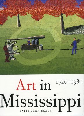 Patti Carr Black - Art in Mississippi, 1720-1980, Inbunden. Tillgänglighet: Tillfälligt slut