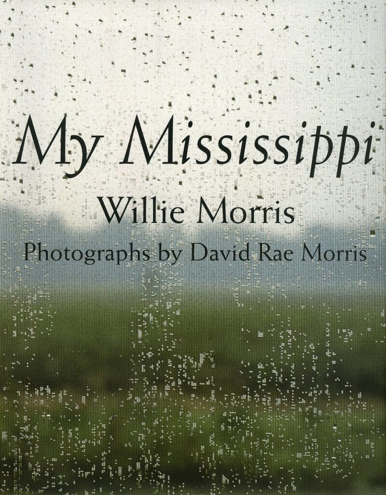 Willie Morris - My Mississippi, Inbunden. Tillgänglighet: Tillfälligt slut
