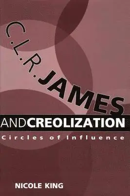 Nicole King - C. L. R. James and Creolization, Inbunden. Tillgänglighet: Tillfälligt slut