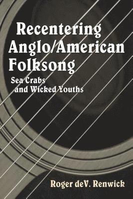 Roger deV. Renwick - Recentering Anglo/American Folksong, Inbunden. Tillgänglighet: Tillfälligt slut