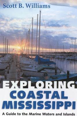 Scott B. Williams - Exploring Coastal Mississippi, Inbunden. Tillgänglighet: Tillfälligt slut