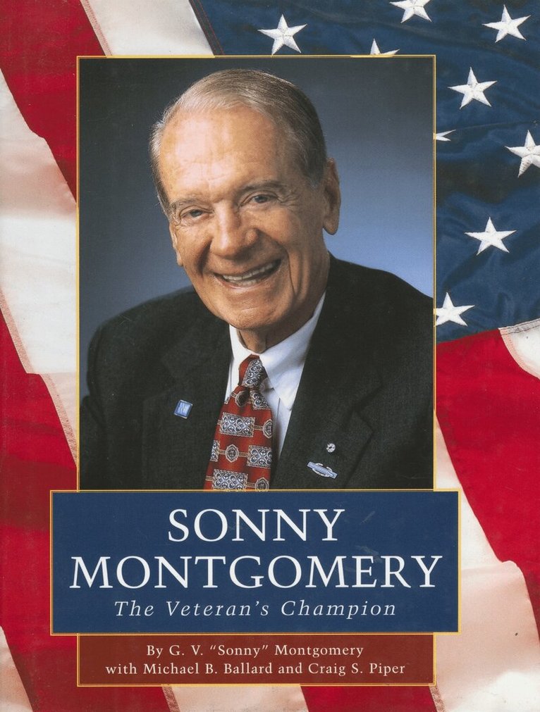 V. ""Sonny"" Montgomery, Michael B. Ballard, Craig S. Piper - Sonny Montgomery, Inbunden. Tillgänglighet: Tillfälligt slut