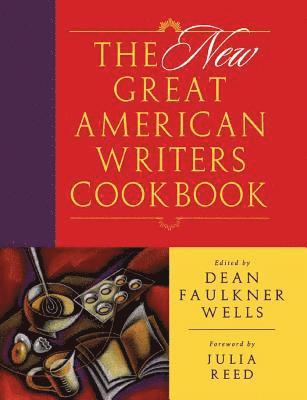 Dean Faulkner Wells - New Great American Writers Cookbook, Inbunden. Tillgänglighet: Tillfälligt slut