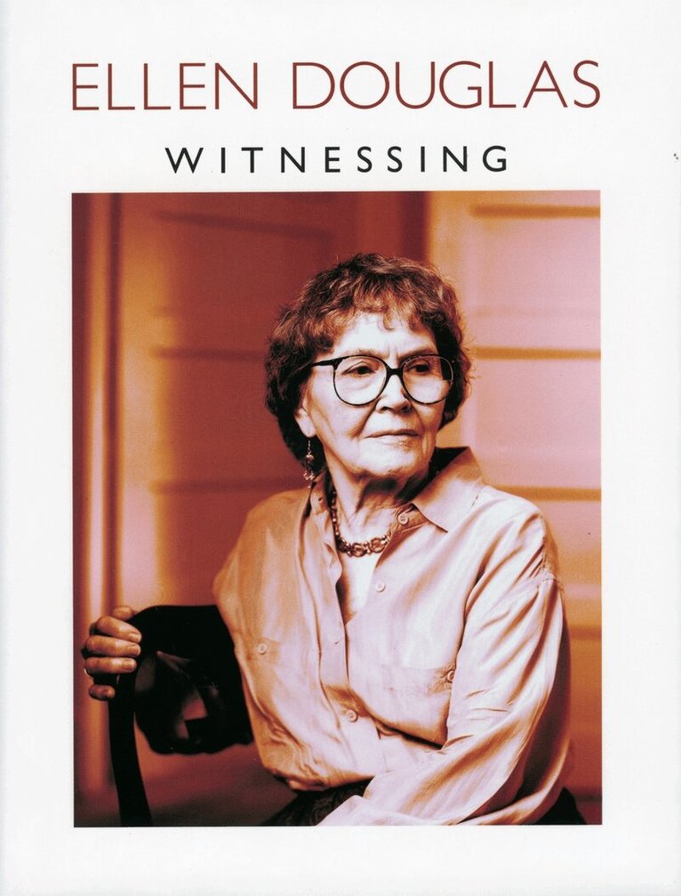 Ellen Douglas - Witnessing, Inbunden. Tillgänglighet: Tillfälligt slut