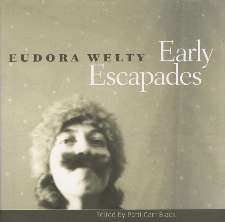 Eudora Welty, Patti Carr Black - Early Escapades, Inbunden. Tillgänglighet: Lägg i varukorg