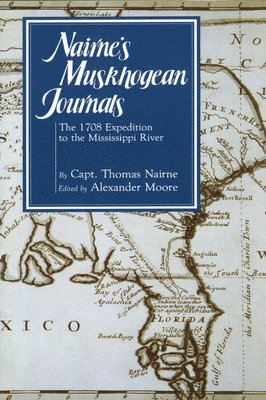 Captain Thomas Nairne, Alexander Moore - Nairne's Muskhogean Journals, Häftad