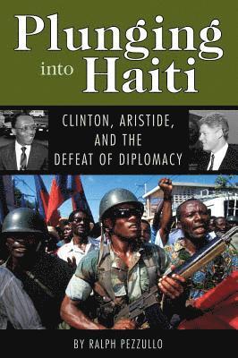 Ralph Pezzullo - Plunging Into Haiti, Inbunden. Tillgänglighet: Tillfälligt slut