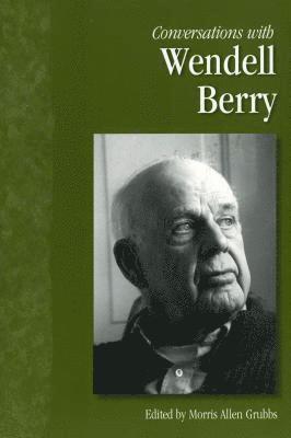 Morris Allen Grubbs - Conversations with Wendell Berry, Inbunden. Tillgänglighet: Tillfälligt slut