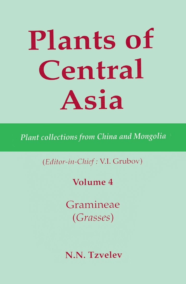 V I Grubov - Plants of Central Asia - Plant Collection from China and Mongolia, Vol. 4, Inbunden