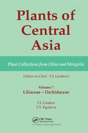 V I Grubov - Plants of Central Asia - Plant Collection from China and Mongolia, Vol. 7, Inbunden