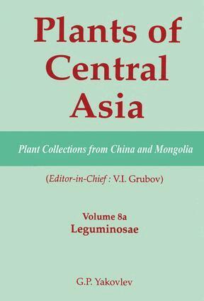 V I Grubov - Plants of Central Asia - Plant Collection from China and Mongolia, Vol. 8a, Inbunden
