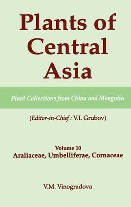 V I Grubov - Plants of Central Asia - Plant Collection from China and Mongolia, Vol. 10, Inbunden