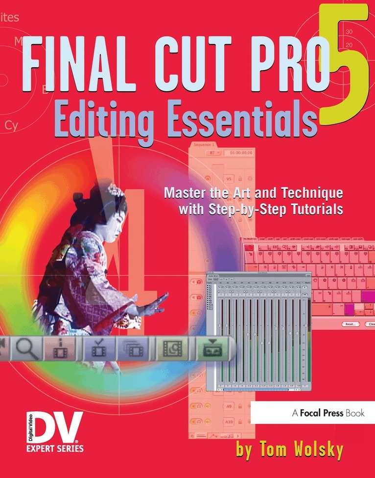 Tom Wolsky - Final Cut Pro 5 Editing Essentials, Häftad. Tillgänglighet: Lägg i varukorg