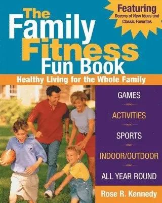 Rose R. Kennedy - The Family Fitness Fun Book, Häftad. Tillgänglighet: Lägg i varukorg