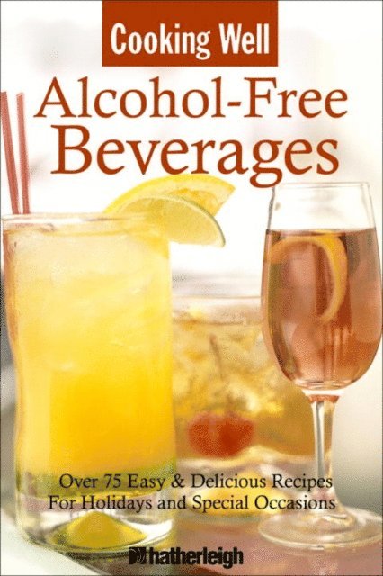 June Eding - Cooking Well: Alcohol-Free Beverages, E-bok