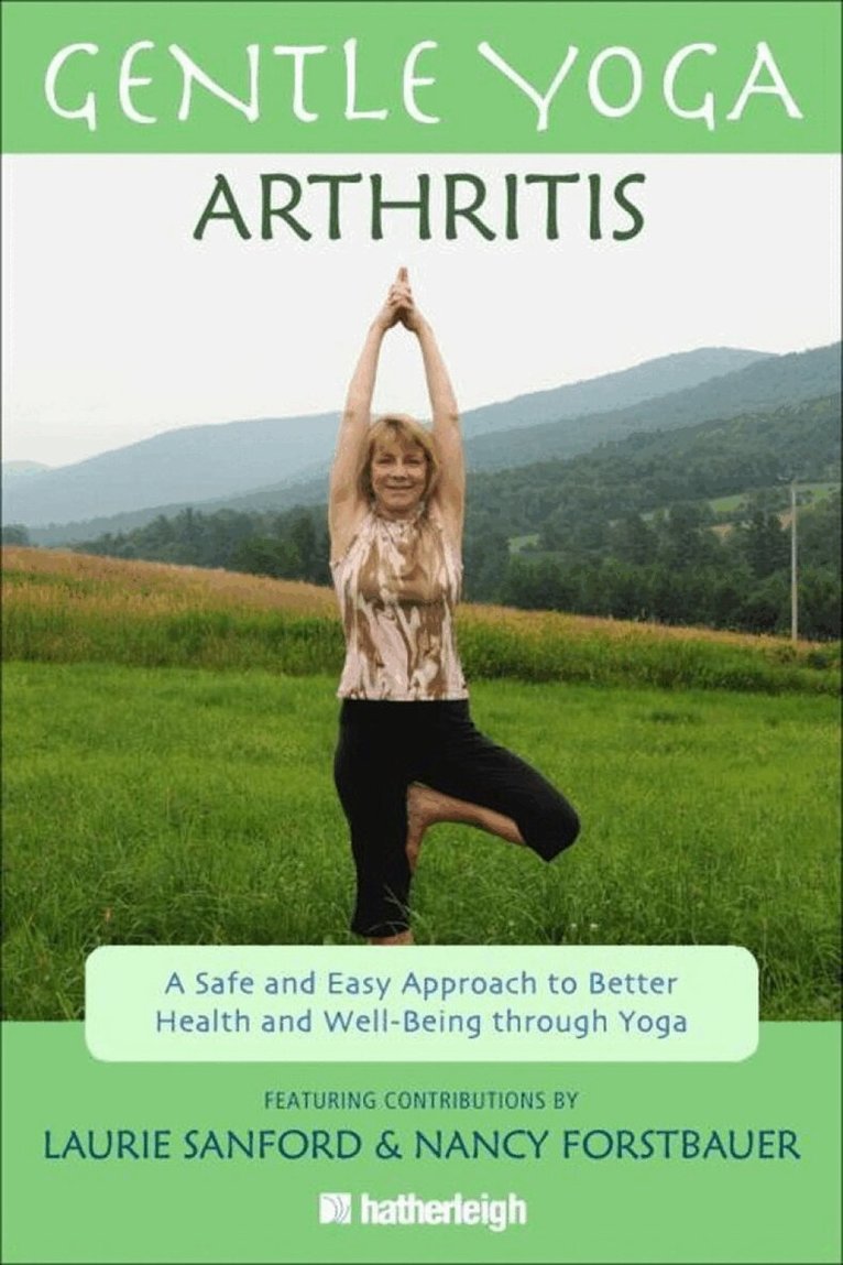 Anna Krusinski, Laurie Sanford - Gentle Yoga for Arthritis: A Safe and Easy Approach to Better Health and Well-Being through Yoga, Häftad