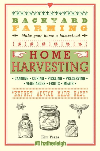 Kim Pezza - Backyard Farming: Home Harvesting, E-bok