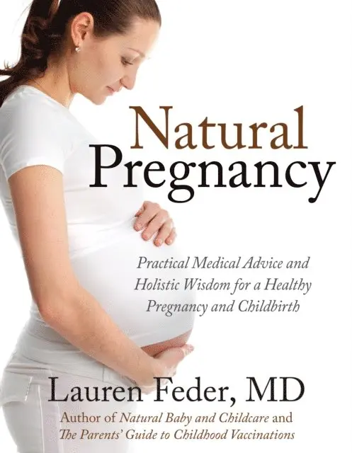 M.D. Lauren Feder - Natural Pregnancy, E-bok. Tillgänglighet: Lägg i varukorg