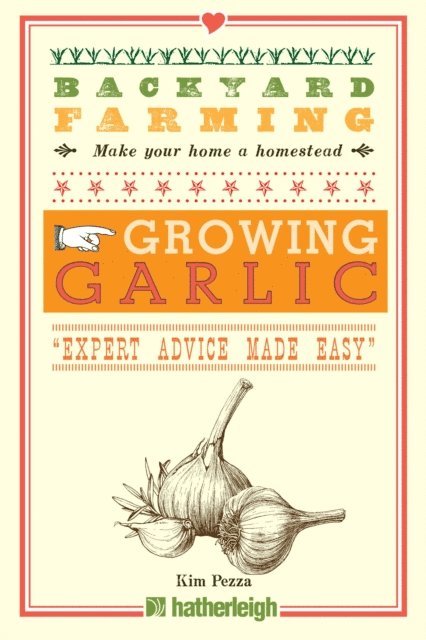 Kim Pezza - Backyard Farming: Growing Garlic, E-bok