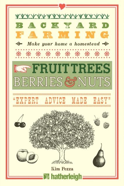 Kim Pezza - Backyard Farming: Fruit Trees, Berries & Nuts, E-bok