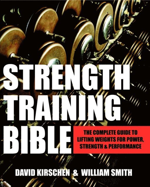 David Kirschen, William Smith - Strength Training Bible for Men, E-bok