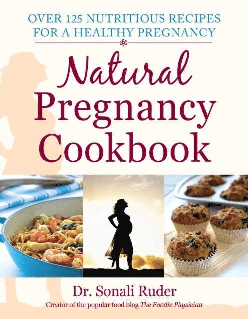 Sonali Ruder - Natural Pregnancy Cookbook, E-bok. Tillgänglighet: Lägg i varukorg