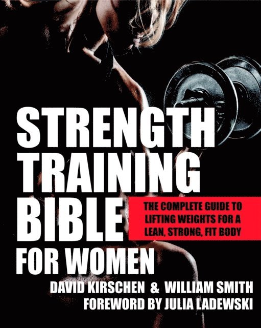 William Smith, David Kirschen - Strength Training Bible for Women, E-bok