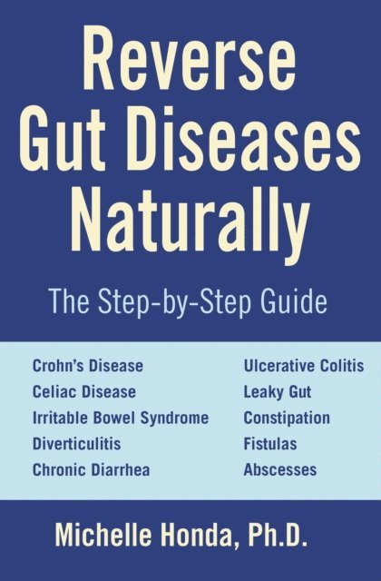 Michelle Honda - Reverse Gut Diseases Naturally, E-bok