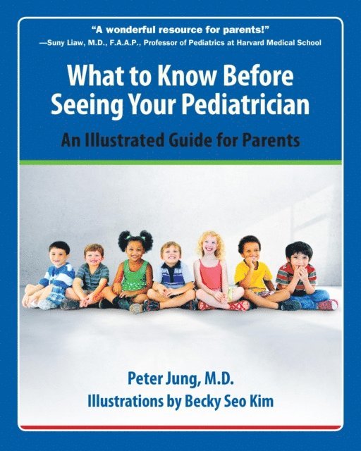 Peter Jung - What to Know Before Seeing Your Pediatrician, E-bok