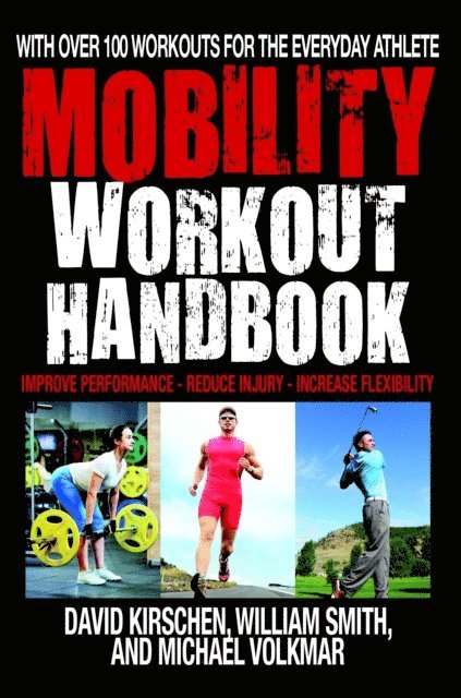 Michael Volkmar, David Kirschen, William Smith - Mobility Workout Handbook, E-bok