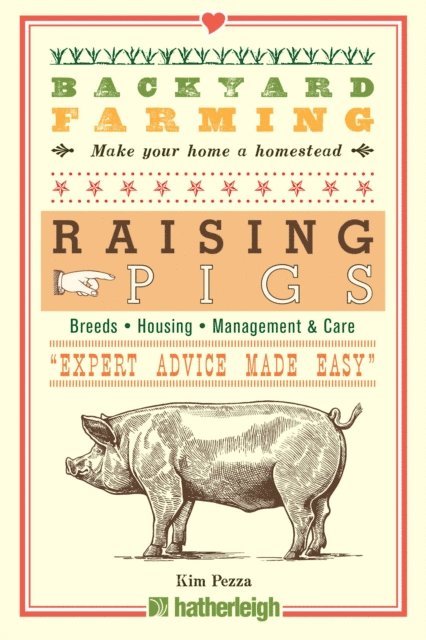 Kim Pezza - Backyard Farming: Raising Pigs, E-bok