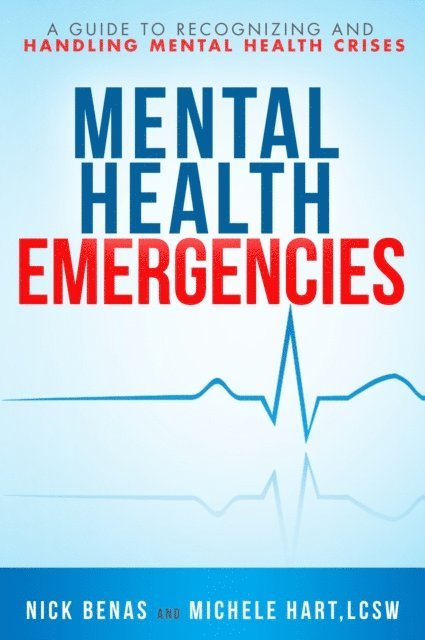 Michele Hart, Nick Benas - Mental Health Emergencies, E-bok