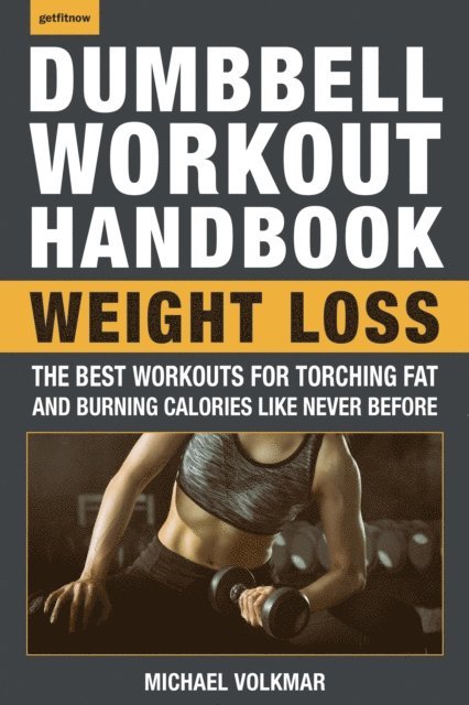 Michael Volkmar - Dumbbell Workout Handbook: Weight Loss, E-bok
