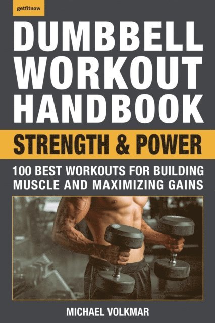 Michael Volkmar - Dumbbell Workout Handbook: Strength and Power, E-bok
