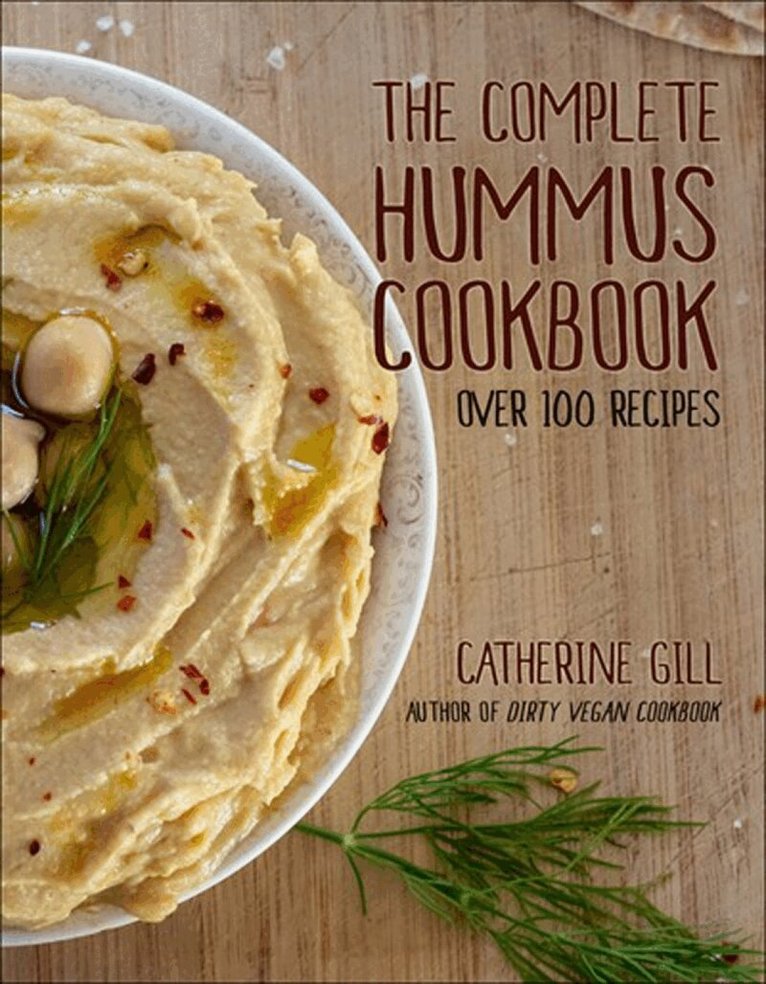 Catherine Gill - Complete Hummus Cookbook, Häftad. Tillgänglighet: Lägg i varukorg