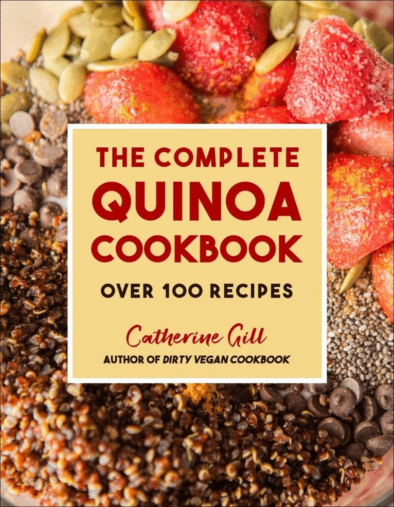Catherine Gill - Complete Quinoa Cookbook, Häftad. Tillgänglighet: Lägg i varukorg