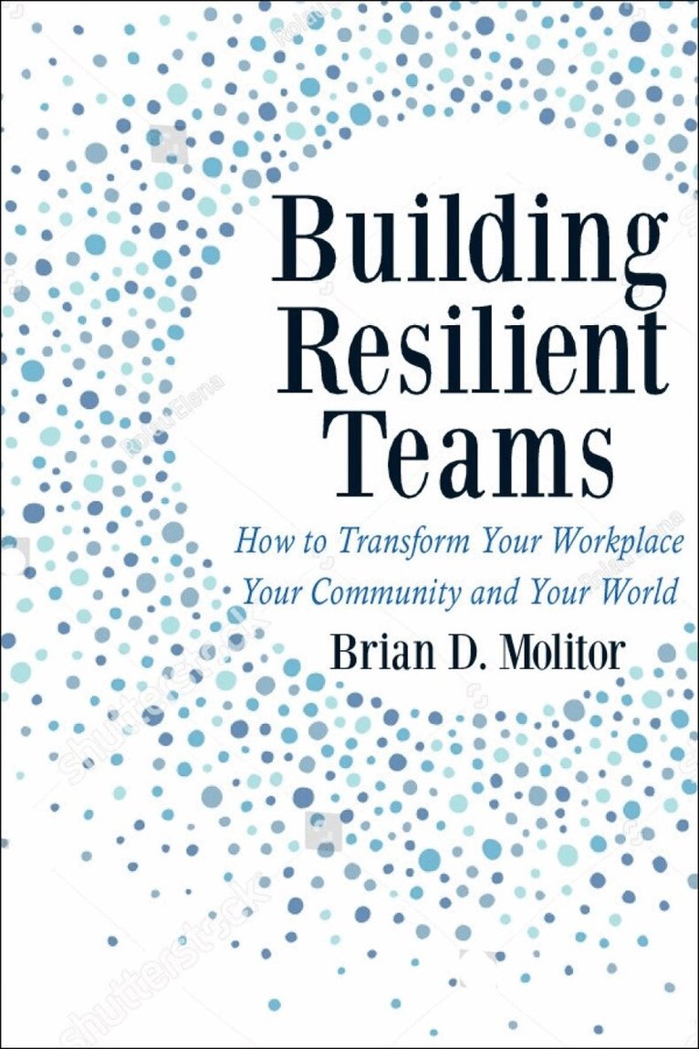 Brian Molitor - Building Resilient Teams, Häftad