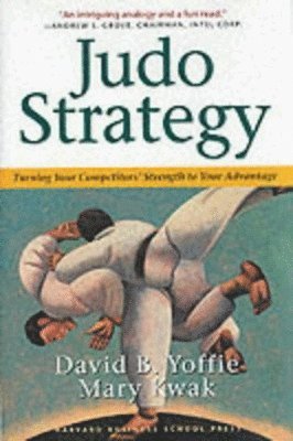 David B. Yoffie, Mary Kwak - Judo Strategy, Inbunden