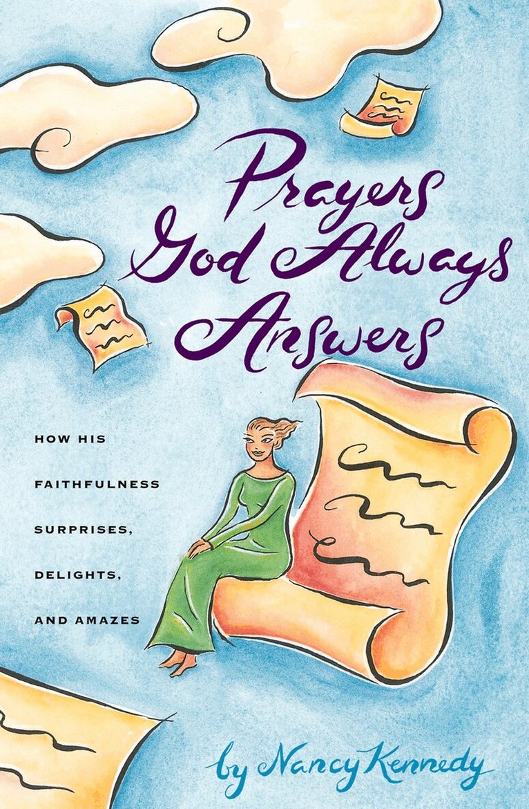 Nancy Kennedy - Prayers God Always Answers, Häftad