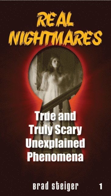 Brad Steiger - Real Nightmares (Book 1), E-bok