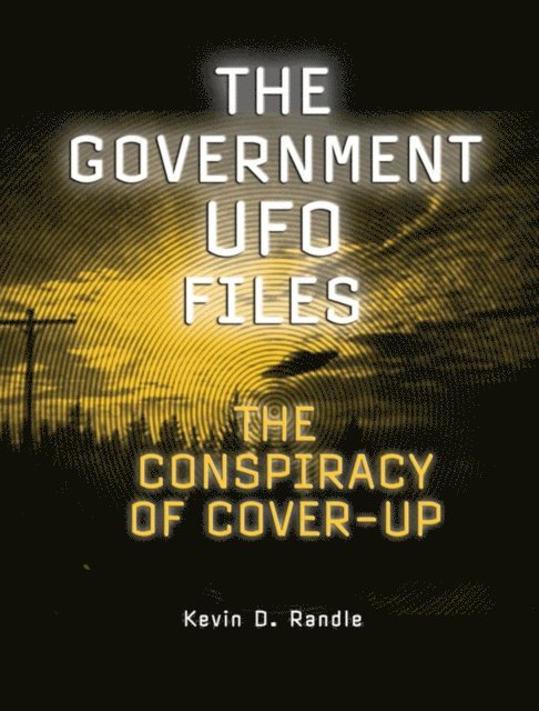 Kevin D Randle - Government UFO Files, E-bok
