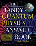 Handy Quantum Physics Answer Book