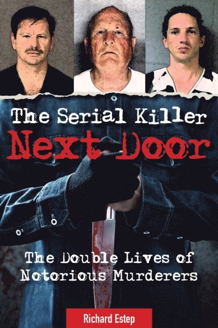 Richard Estep - Serial Killer Next Door, E-bok